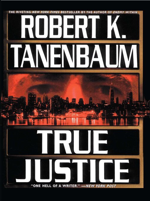 Title details for True Justice by Robert K. Tanenbaum - Wait list